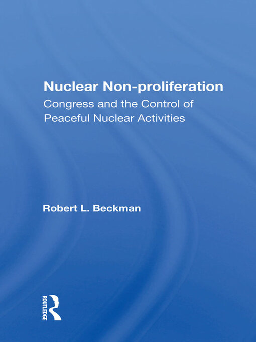 Nuclear Non-Proliferation : Congress and the Control of Peaceful Nuclear Activities