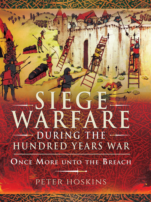 Siege Warfare during the Hundred Years War : Once More unto the Breach