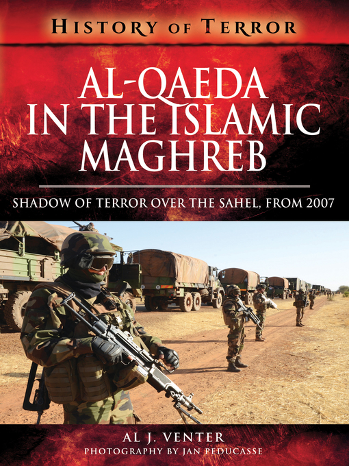 Al-Qaeda in the Islamic Maghreb : Shadow of Terror over The Sahel, from 2007