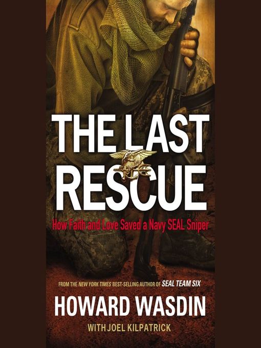 The Last Rescue : How Faith and Love Saved a Navy SEAL Sniper