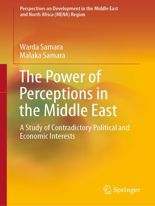 The Power of Perceptions in the Middle East : A Study of Contradictory Political and Economic Interests