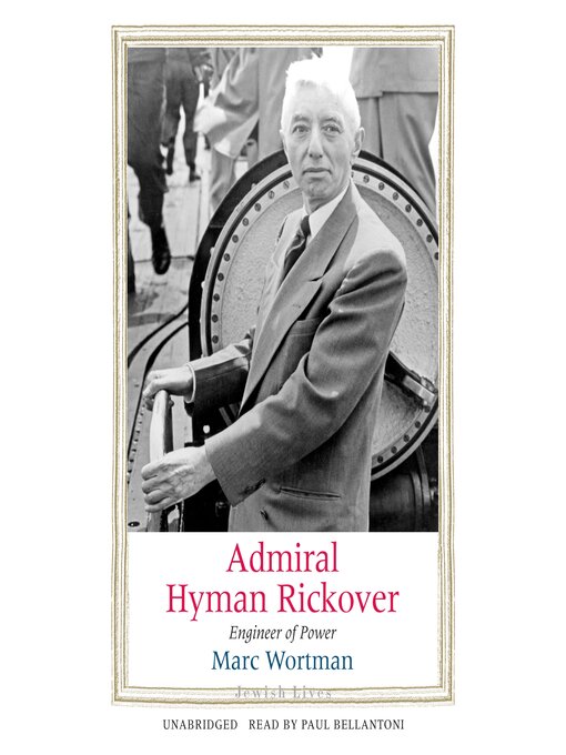 Admiral Hyman Rickover : Engineer of Power