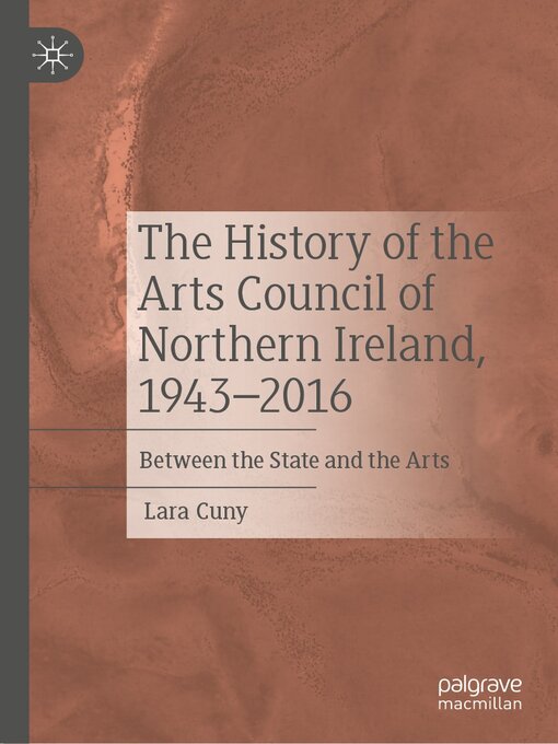 The History of the Arts Council of Northern Ireland, 1943–2016 : Between the State and the Arts