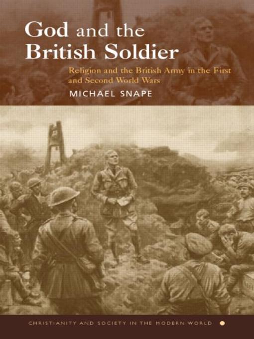 God and the British Soldier : Religion and the British Army in the First and Second World Wars
