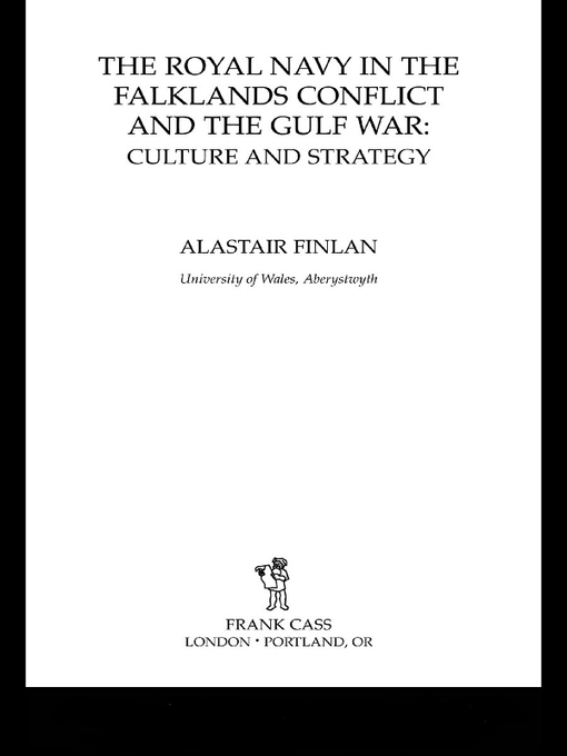 The Royal Navy in the Falklands Conflict and the Gulf War : Culture and Strategy