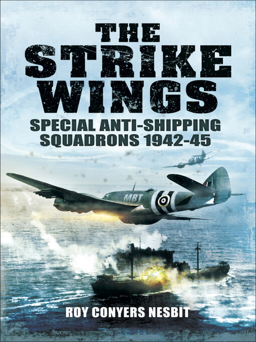 The Strike Wings : Special Anti-Shipping Squadrons 1942-45