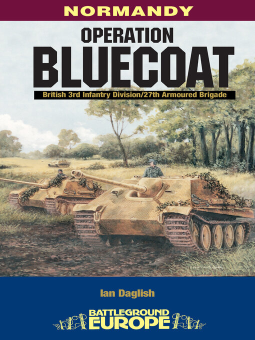 Operation Bluecoat : Normandy--British 3rd Infantry Division--27th Armoured Brigade