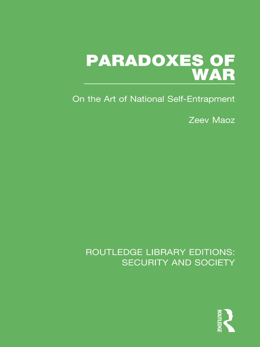 Paradoxes of War : On the Art of National Self-Entrapment