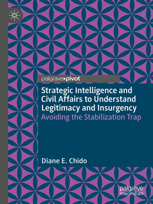 Strategic Intelligence and Civil Affairs to Understand Legitimacy and Insurgency : Avoiding the Stabilization Trap