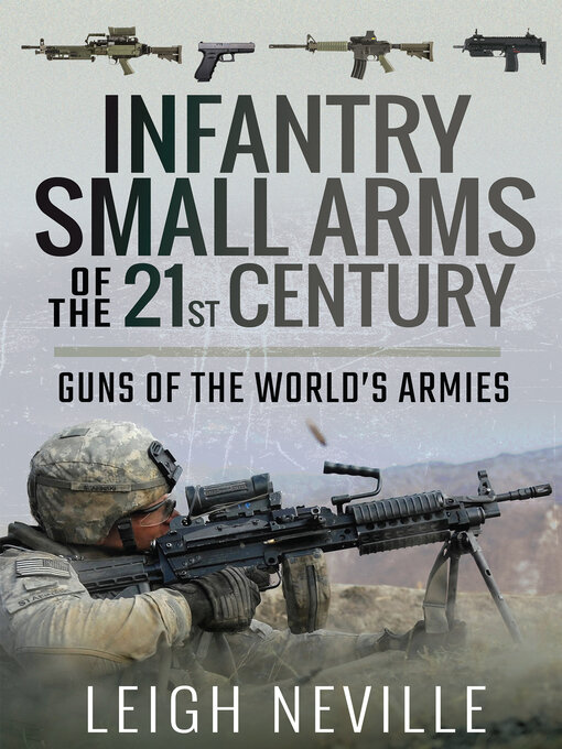 Infantry Small Arms of the 21st Century : Guns of the World's Armies