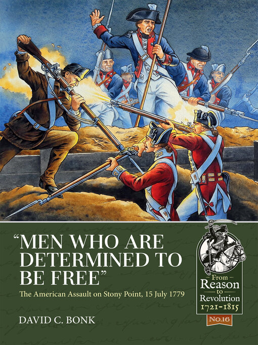 "Men who are Determined to be Free" : The American Assault on Stony Point, 15 July 1779