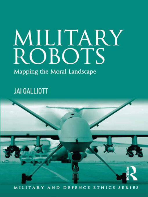 Military Robots : Mapping the Moral Landscape