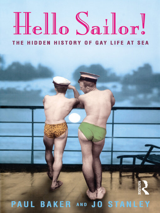 Hello Sailor! : The hidden history of gay life at sea