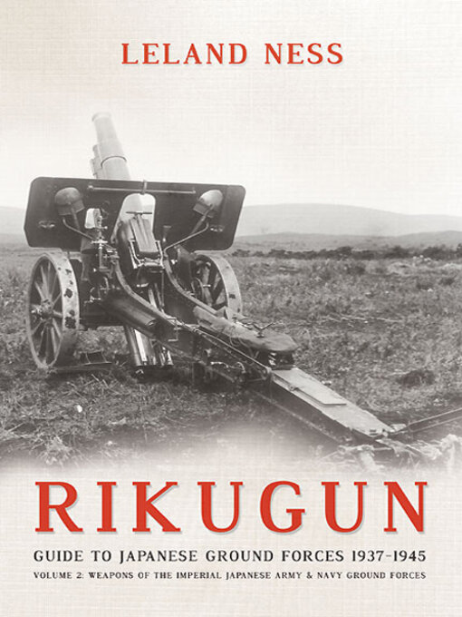 Rikugun : Volume 2--Weapons of the Imperial Japanese Army & Navy Ground Forces