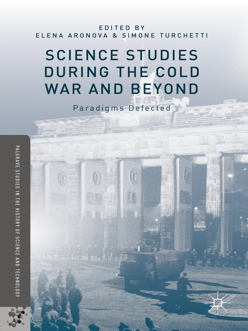 Science Studies during the Cold War and Beyond : Paradigms Defected
