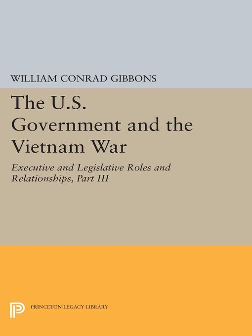 The U.S. Government and the Vietnam War : Executive and Legislative Roles and Relationships, Part III: 1965-1966