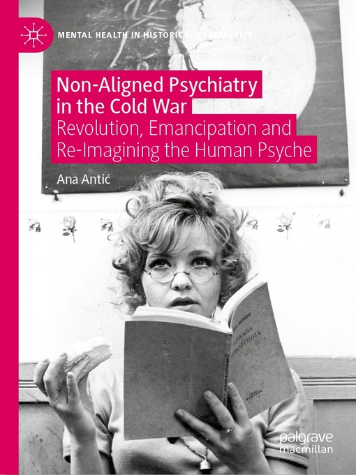 Non-Aligned Psychiatry in the Cold War : Revolution, Emancipation and Re-Imagining the Human Psyche