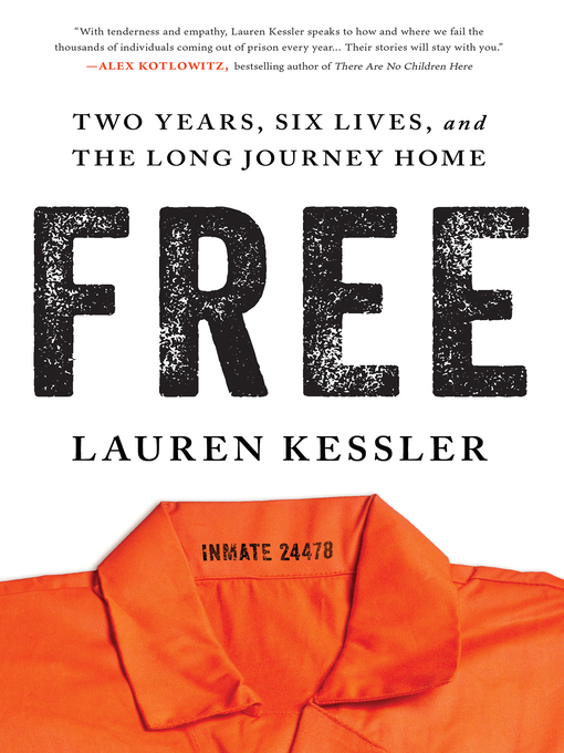 Free : Two Years, Six Lives, and the Long Journey Home