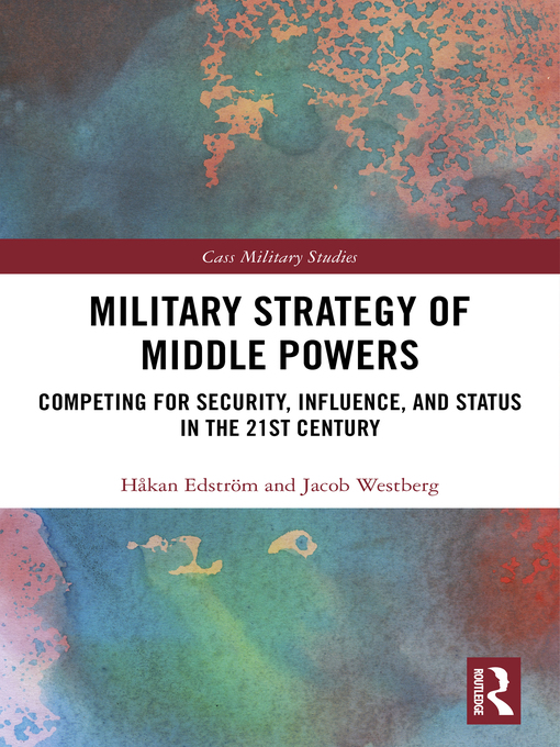 Military Strategy of Middle Powers : Competing for Security, Influence, and Status in the 21st Century