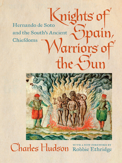 Knights of Spain, Warriors of the Sun : Hernando de Soto and the South's Ancient Chiefdoms