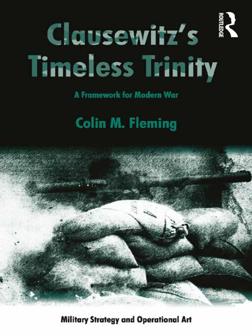 Clausewitz's Timeless Trinity : A Framework For Modern War