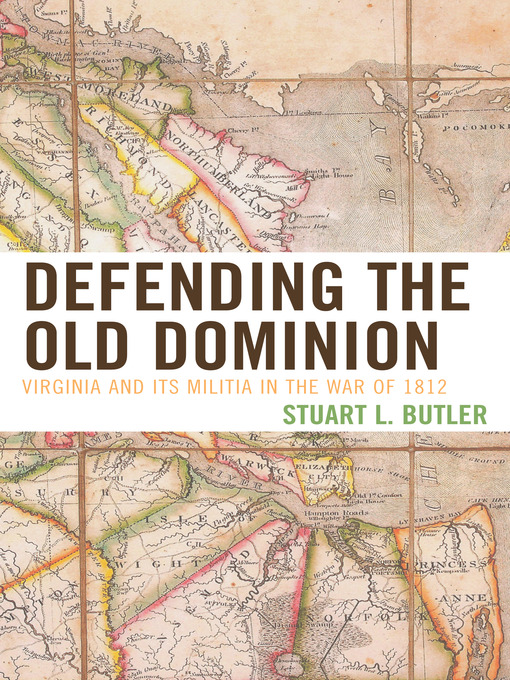 Defending the Old Dominion : Virginia and Its Militia in the War of 1812