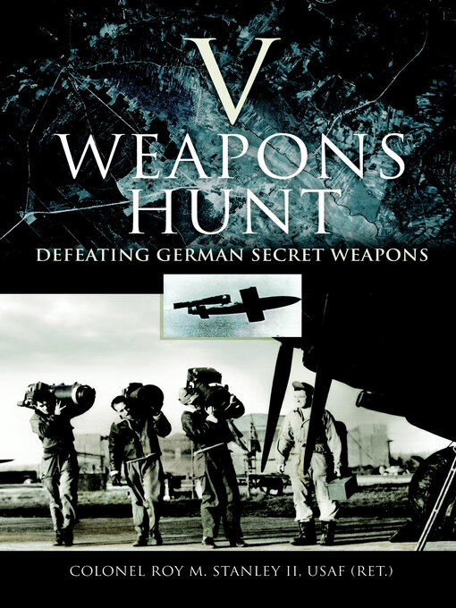 V Weapons Hunt : Defeating German Secret Weapons