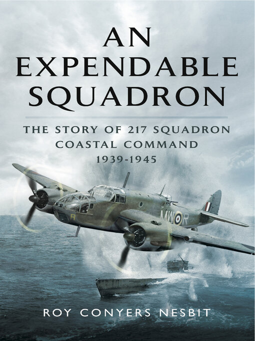 An Expendable Squadron : The Story of 217 Squadron, Coastal Command, 1939–1945