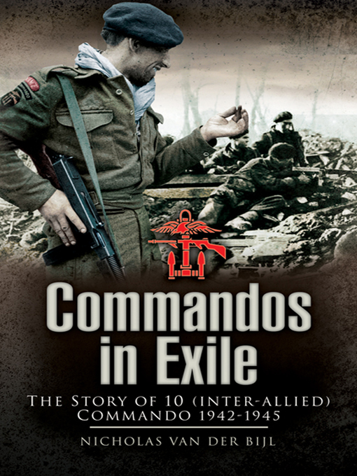 Commandos in Exile : The Story of 10 (Inter-Allied) Commando, 1942–1945