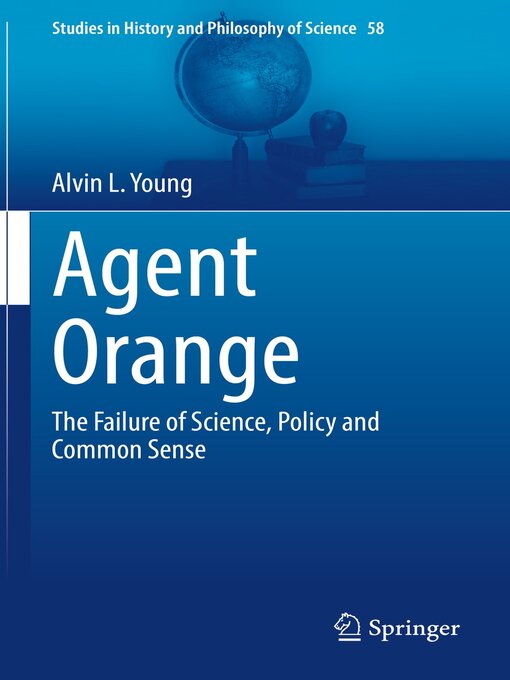 Agent Orange : The Failure of Science, Policy and Common Sense