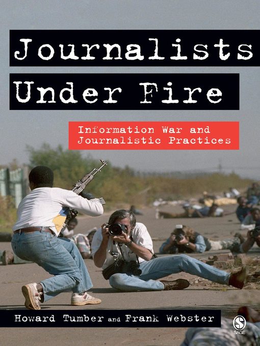 Journalists Under Fire : Information War and Journalistic Practices