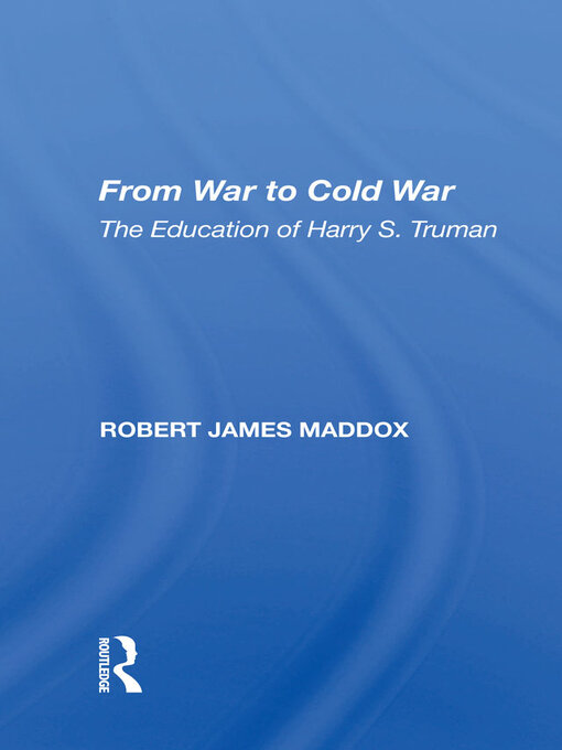 From War to Cold War : The Education of Harry S. Truman