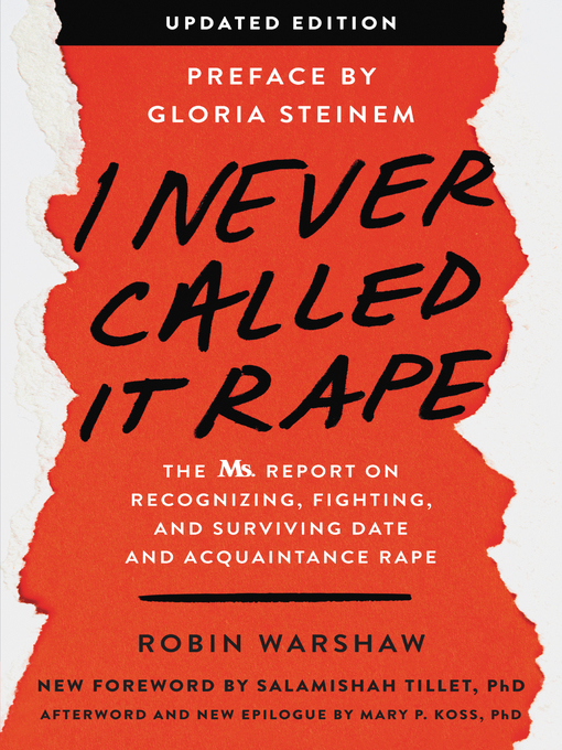 I Never Called It Rape--Updated Edition : The Ms. Report on Recognizing, Fighting, and Surviving Date and Acquaintance Rape