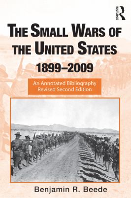 The Small Wars of the United States, 1899-2009 : An Annotated Bibliography