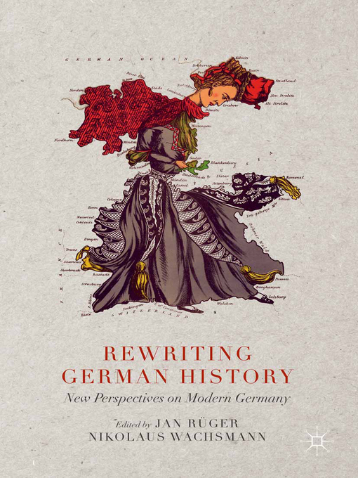 Rewriting German History : New Perspectives on Modern Germany