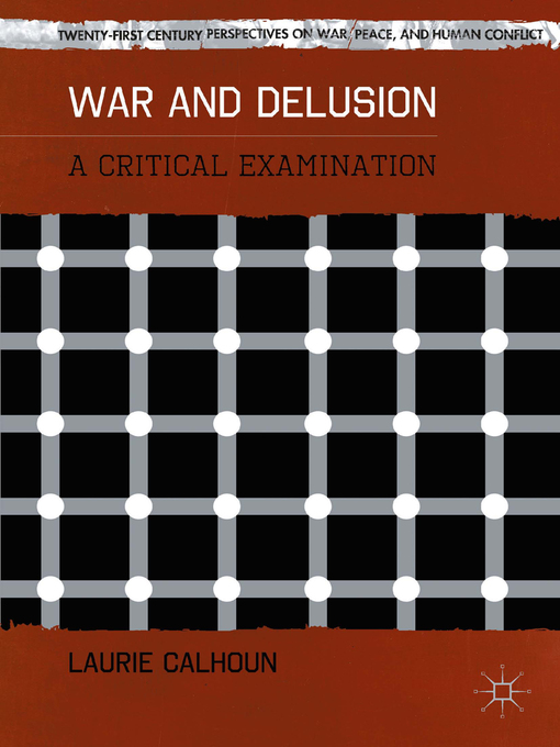 War and Delusion : A Critical Examination