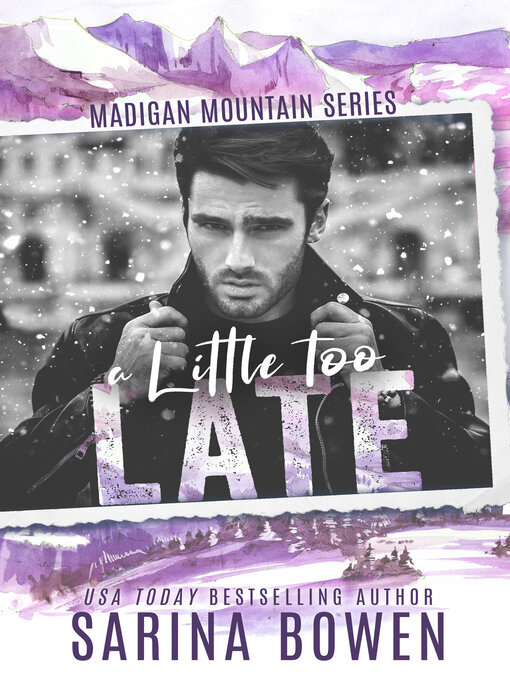 A Little Too Late : Madigan Mountain, Book 1