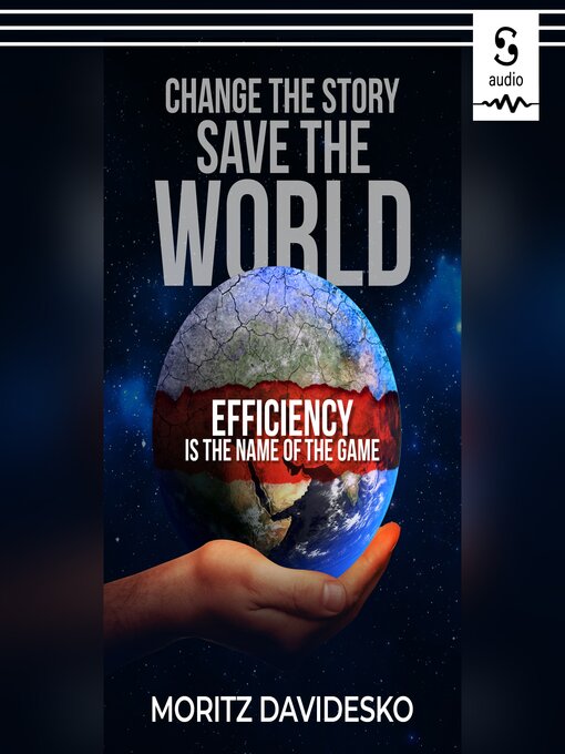 Change the Story, Save the World : Efficiency Is the Name of the Game