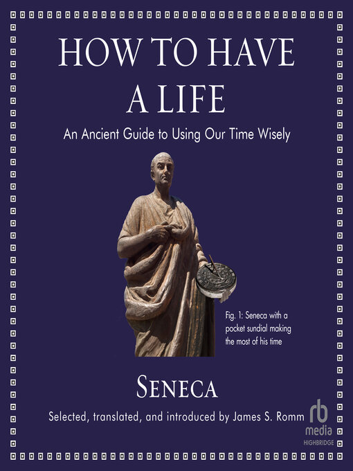 How to Have a Life : An Ancient Guide to Using Our Time Wisely