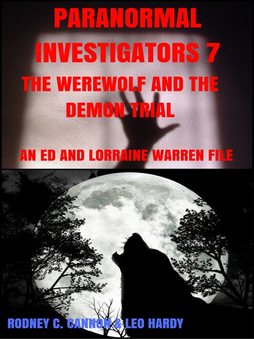 Paranormal Investigators 7 the Werewolf and the Demon Trial : An Ed and Lorraine Warren File