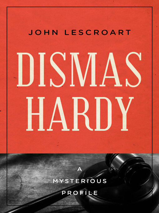 Dismas Hardy : A Mysterious Profile