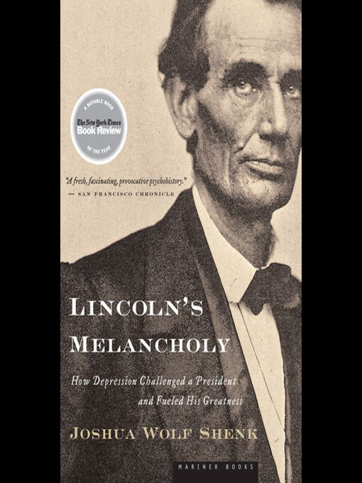 Lincoln's Melancholy : How Depression Challenged a President and Fueled His Greatness