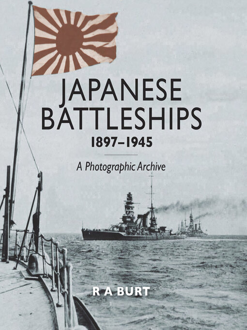 Japanese Battleships, 1897-1945 : A Photographic Archive