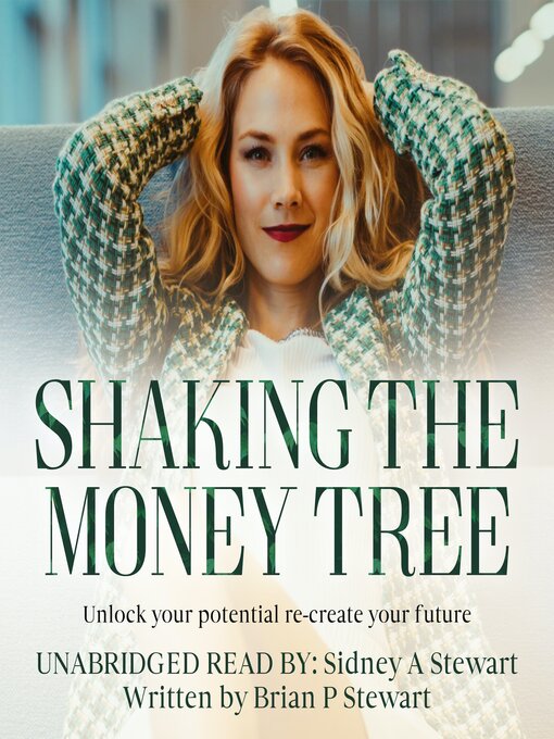 Shaking the Money Tree : Unlock your potential re-create your future