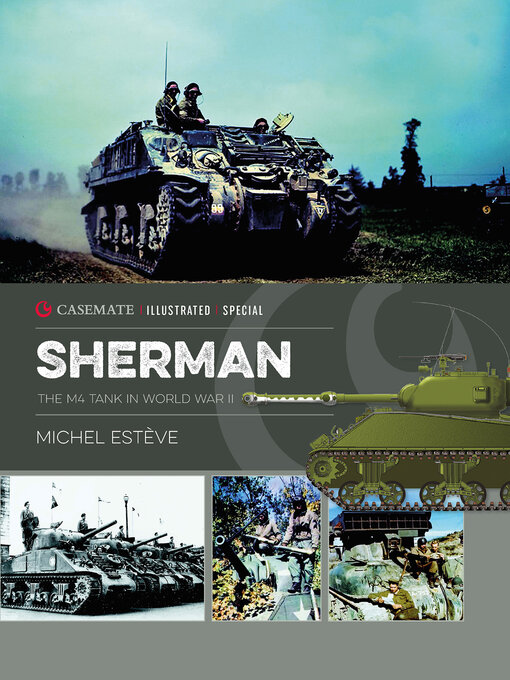 Sherman : The M4 Tank in World War II