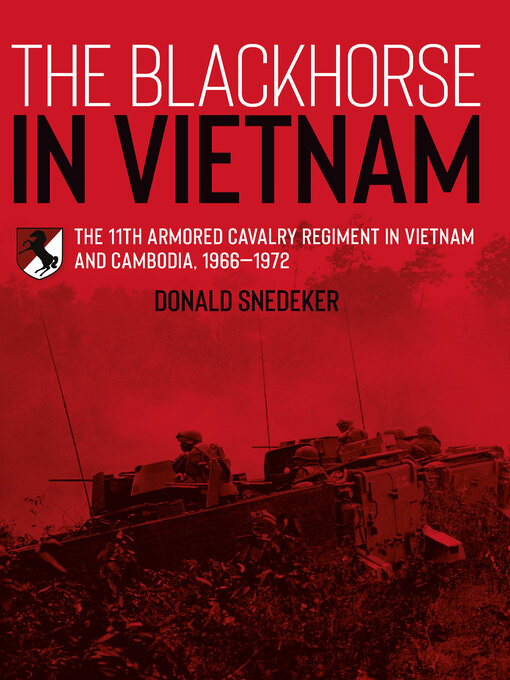 The Blackhorse in Vietnam : The 11th Armored Cavalry Regiment in Vietnam and Cambodia, 1966–1972