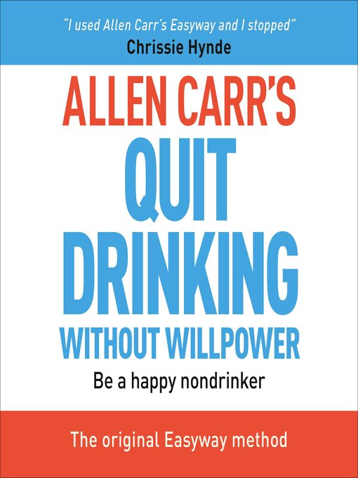 Allen Carr's Quit Drinking Without Willpower : Be a Happy Nondrinker