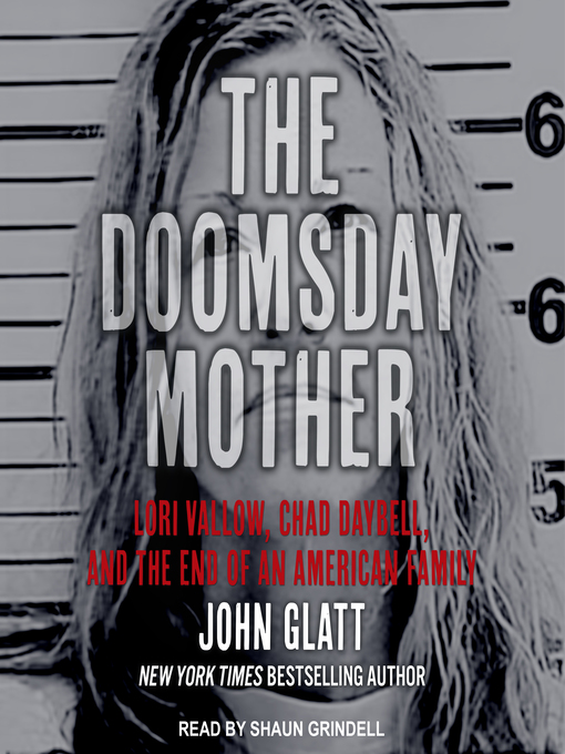The Doomsday Mother : Lori Vallow, Chad Daybell, and the End of an American Family