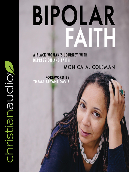 Bipolar Faith : A Black Woman's Journey with Depression and Faith