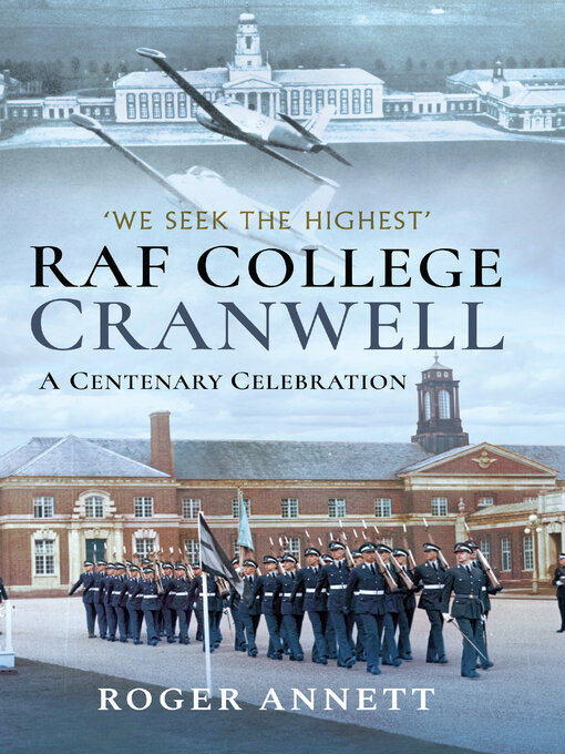 RAF College, Cranwell : A Centenary Celebration
